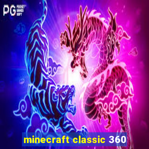 minecraft classic 360